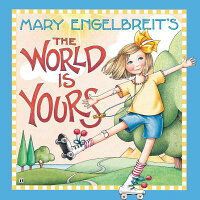 Mary Engelbreit's the World Is Yours /HARPERCOLLINS/Mary Engelbreit